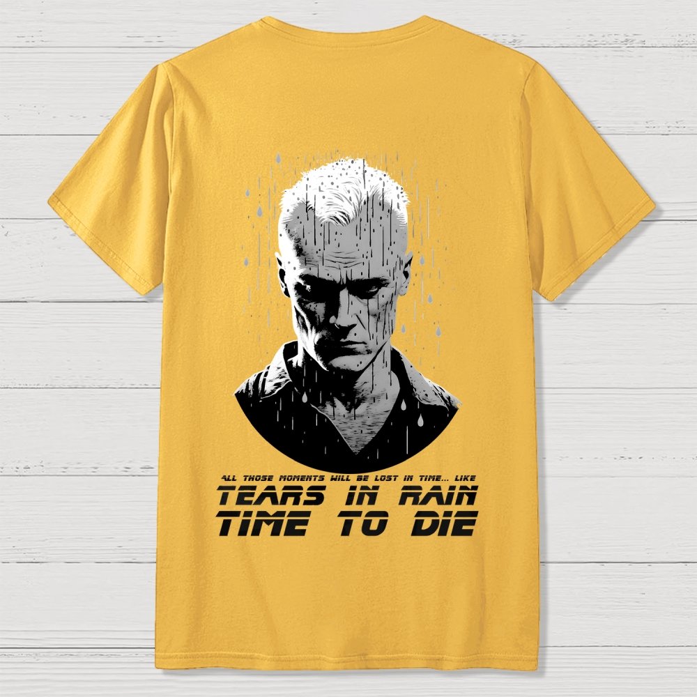 Like Tears in Rain...time to Die Back Printing Geek T-Shirt