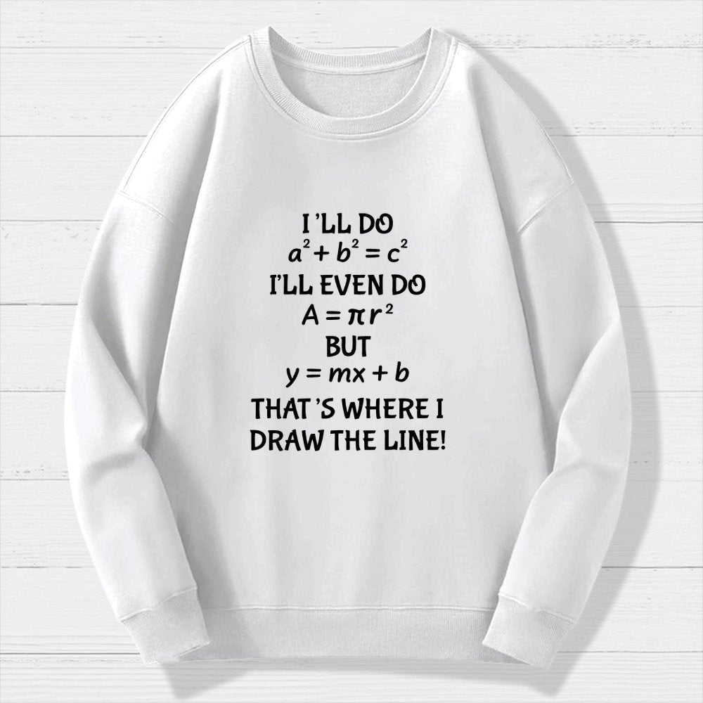 Funny Math Teacher Joke Men Women Fun Math Quotes Teacher Geek Cotton Sweatshirt