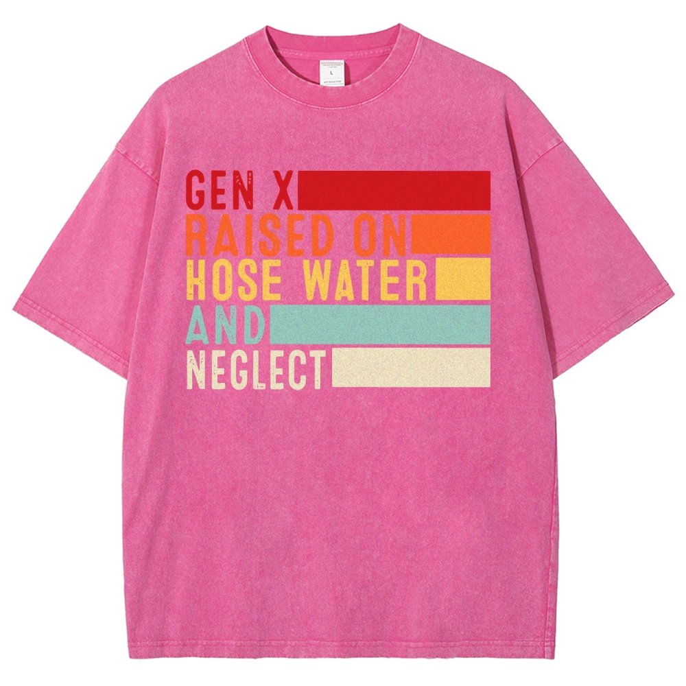 Gen X Raised On Hose Water And Neglect Vintage Distressed T-shirt