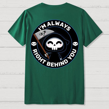 Right Behind You Halloween Front And Back Printing Geek T-Shirt