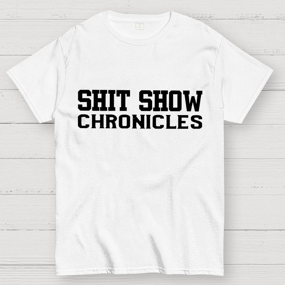 Shit Show Chronicles Geek T-Shirt
