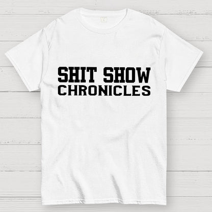 Shit Show Chronicles Geek T-Shirt