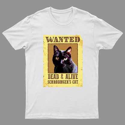 Wanted Dead And Alive Schrödinger's Cat Geeky T-Shirt
