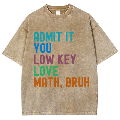 Admit It You Low Key Love Math Bruh Vintage Distressed T-shirt