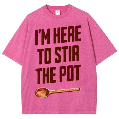 I'm Here to Stir the Pot Vintage Distressed T-shirt