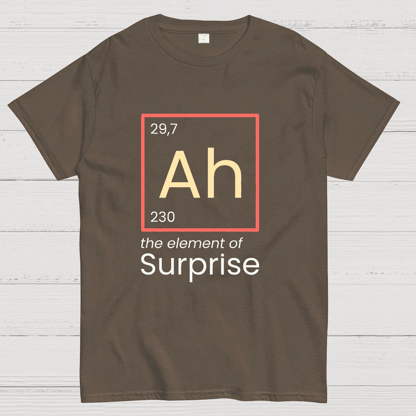 Funny Surprise Ah The Element Geeky T-Shirt