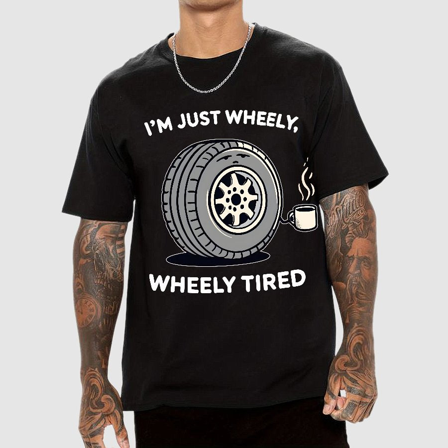 I‘m Just Wheely, Wheely Tired Geek T-Shirt