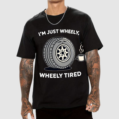 I‘m Just Wheely, Wheely Tired Geek T-Shirt