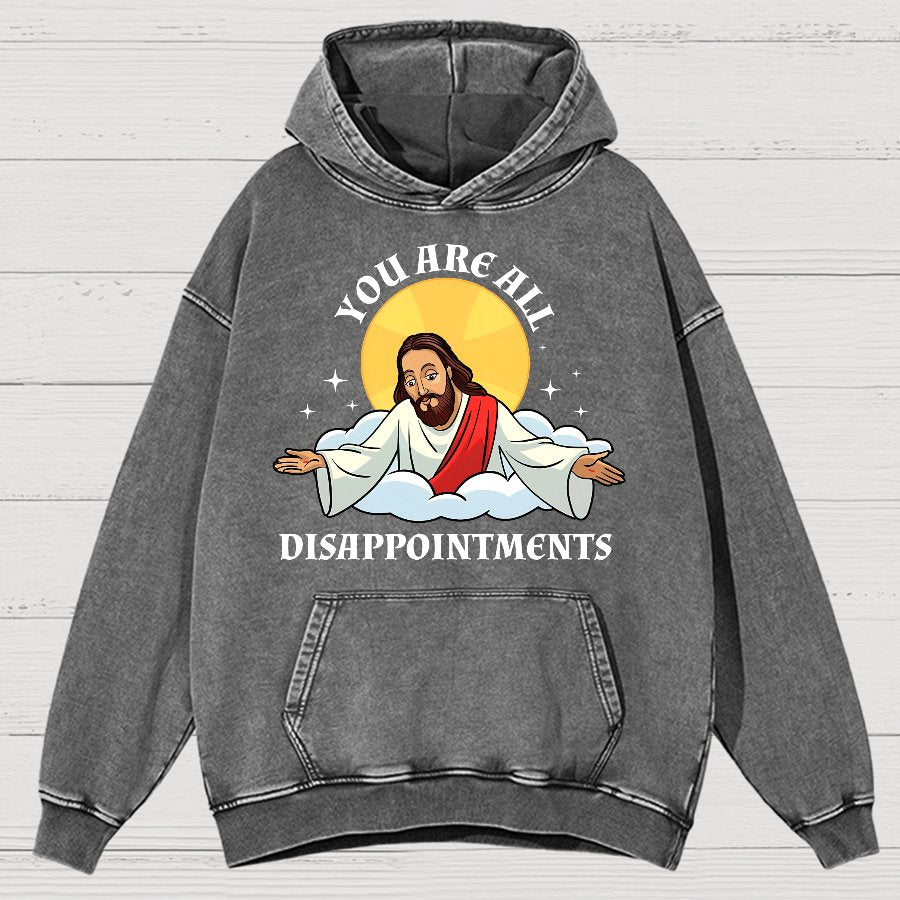 You Are All Disappointments Funny Vintage Distressed Hoodie