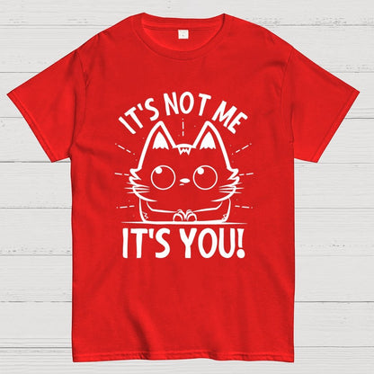 It's Not me It's You Geek Cotton T-Shirt