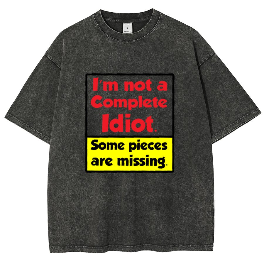 I'm Not A Complete Idiot, Some Parts Are Missing Vintage Distressed T-shirt
