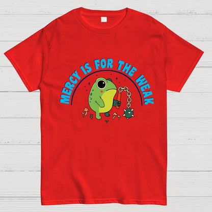 Mercy Is For The Weak Geek T-Shirt