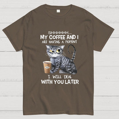 Shhhh My Coffee And I Are Having A Moment Funny Cat Geeky T-Shirt