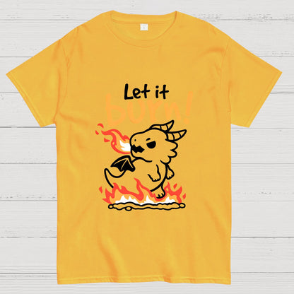Let it burn Geeky T-Shirt