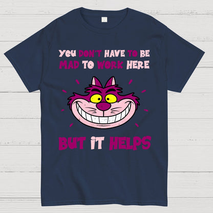 You Don’t Have To Be Mad Geek T-Shirt