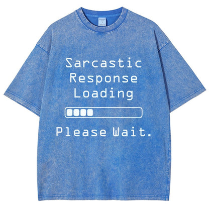 Funny Word Sarcastic Response Loading Please Wait Vintage Distressed T-shirt