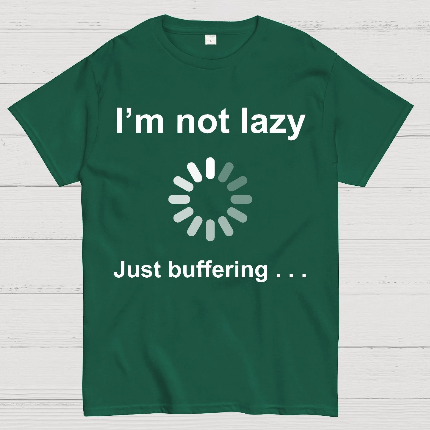 I'm Not Lazy - Just Buffering Geek T-Shirt