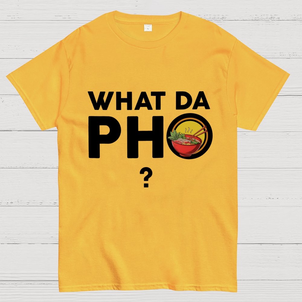 What Da Pho？Funny Geek T-Shirt