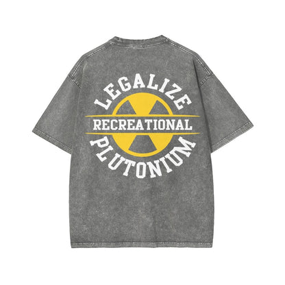 Legalize Recreational Plutonium Front And Back Printing Washed T-shirt