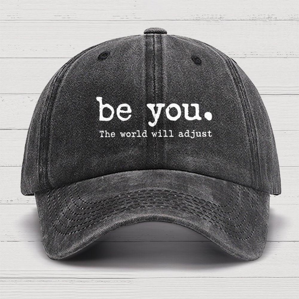 Be You The World Will Adjust Cotton Hat