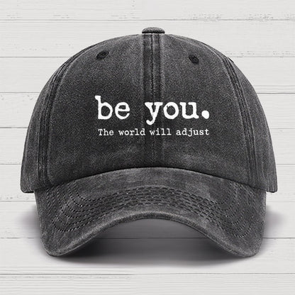 Be You The World Will Adjust Cotton Hat