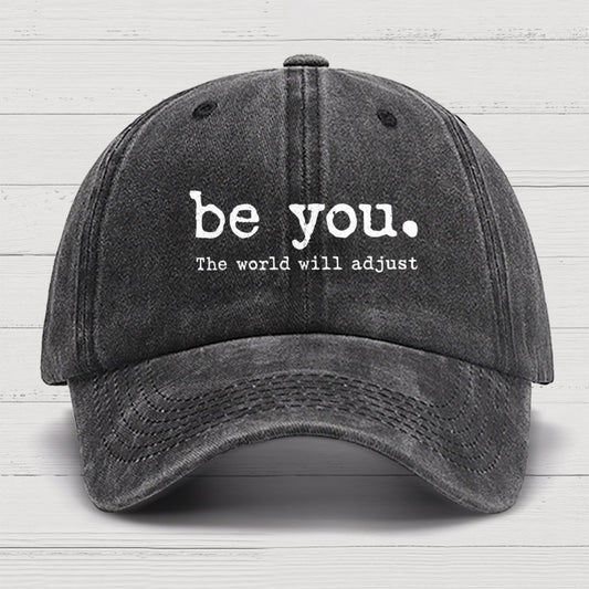 Be You The World Will Adjust Cotton Hat
