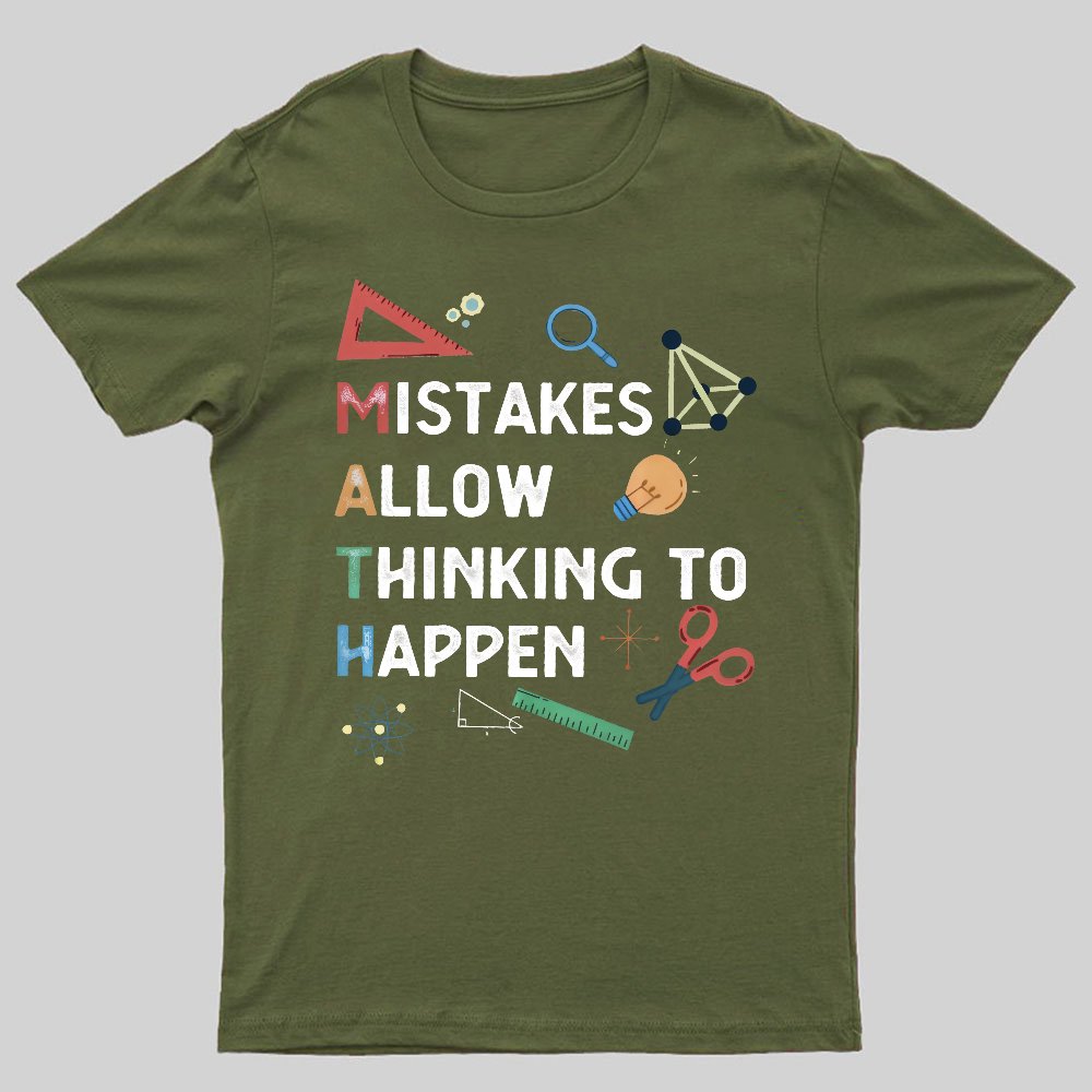 Mistakes Allow Thinking To Happen Geeky T-Shirt