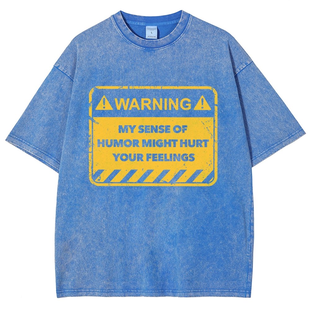 Warning My Sense Of Humor Might Hurt Your Feelings Vintage Distressed T-shirt