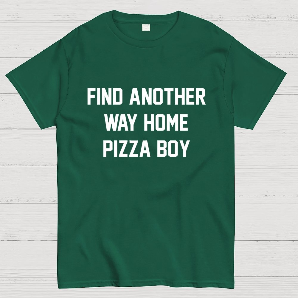 Find another way home pizza boy Unisex Geek T-Shirt
