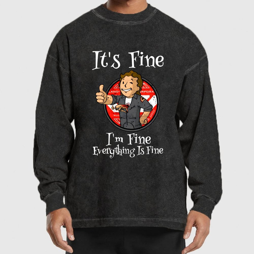 I'M Fine Everything Is Fine Washed Long Sleeve Tee