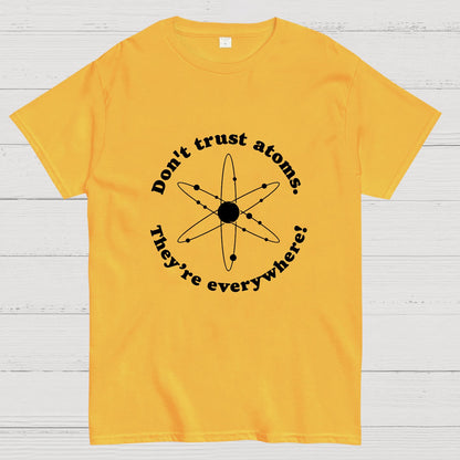 Don t trust atoms Geeky T-Shirt