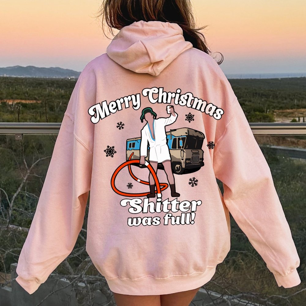 Merry Christmas Shitter Was Full Printed Back Unisex Cotton Hoodie