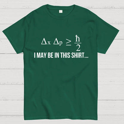 Funny Heisenberg's Uncertainty Principle Physics Engineering Geek T-Shirt
