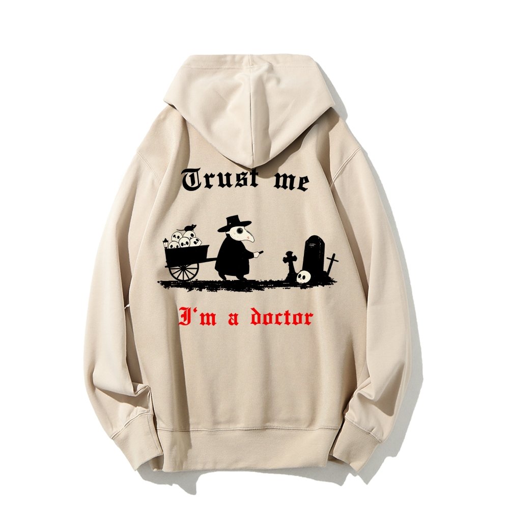 Trust me I'm a doctor Printed Back Unisex Cotton Hoodie