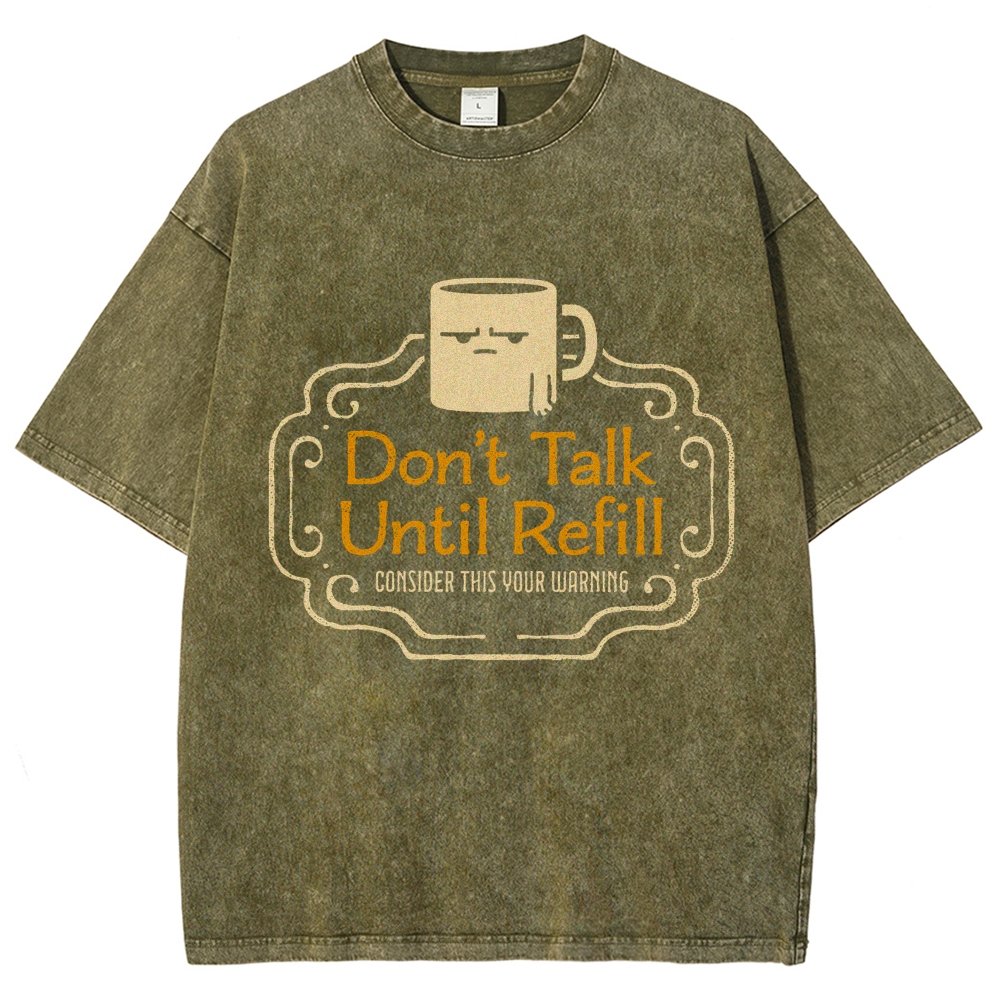 Don't Talk Until Refill Vintage Distressed T-shirt