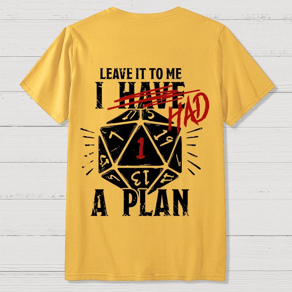 I Had A Plan Nerdy Front And Back Printing Geek T-Shirt