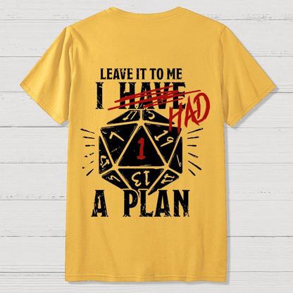 I Had A Plan Nerdy Front And Back Printing Geek T-Shirt