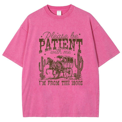 Please Be Patient with Me I'm from the 1900s Vintage Distressed T-shirt