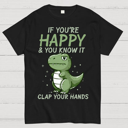 If you are happy, clap your Geek T-Shirt