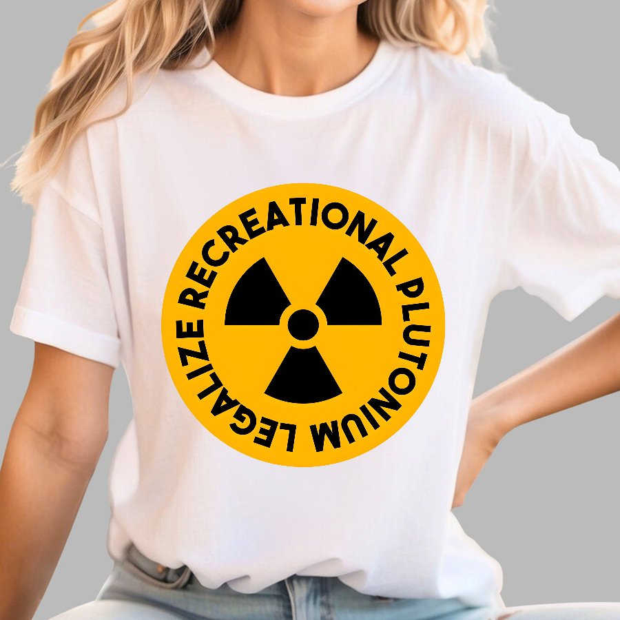 Legalize Recreational Plutonium Geek T-Shirt