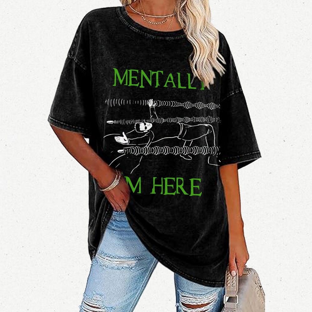Mentally I’m Here – The Simulation Vintage Distressed T-shirt