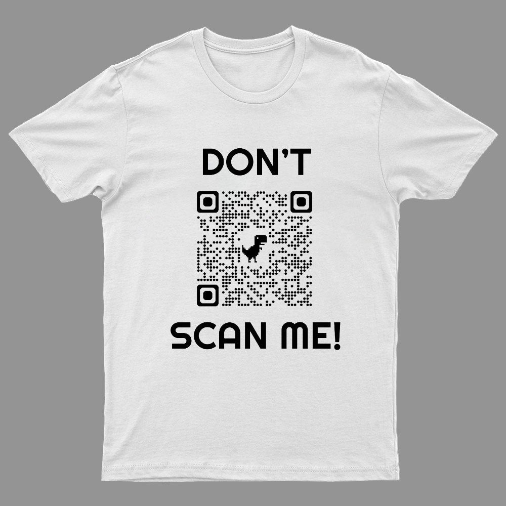 Don't Scan Me Geeky T-Shirt