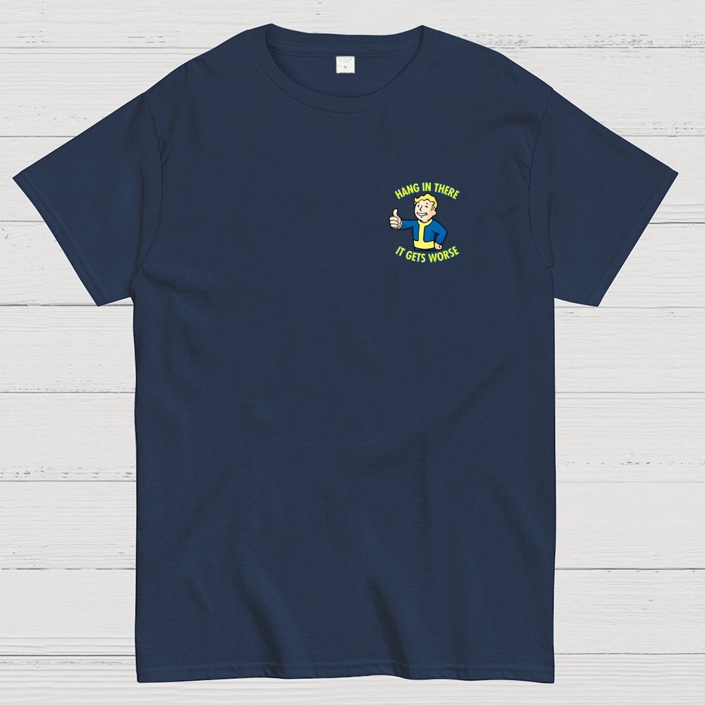 Hang In There It Gets Worse Front And Back Printing Geek T-Shirt