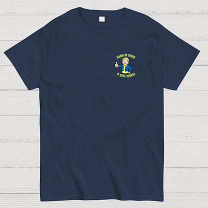 Hang In There It Gets Worse Front And Back Printing Geek T-Shirt
