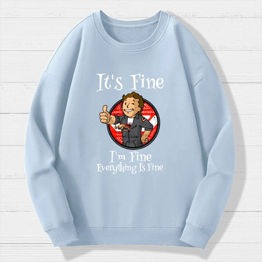 I'M Fine Everything Is Fine Geek Cotton Sweatshirt