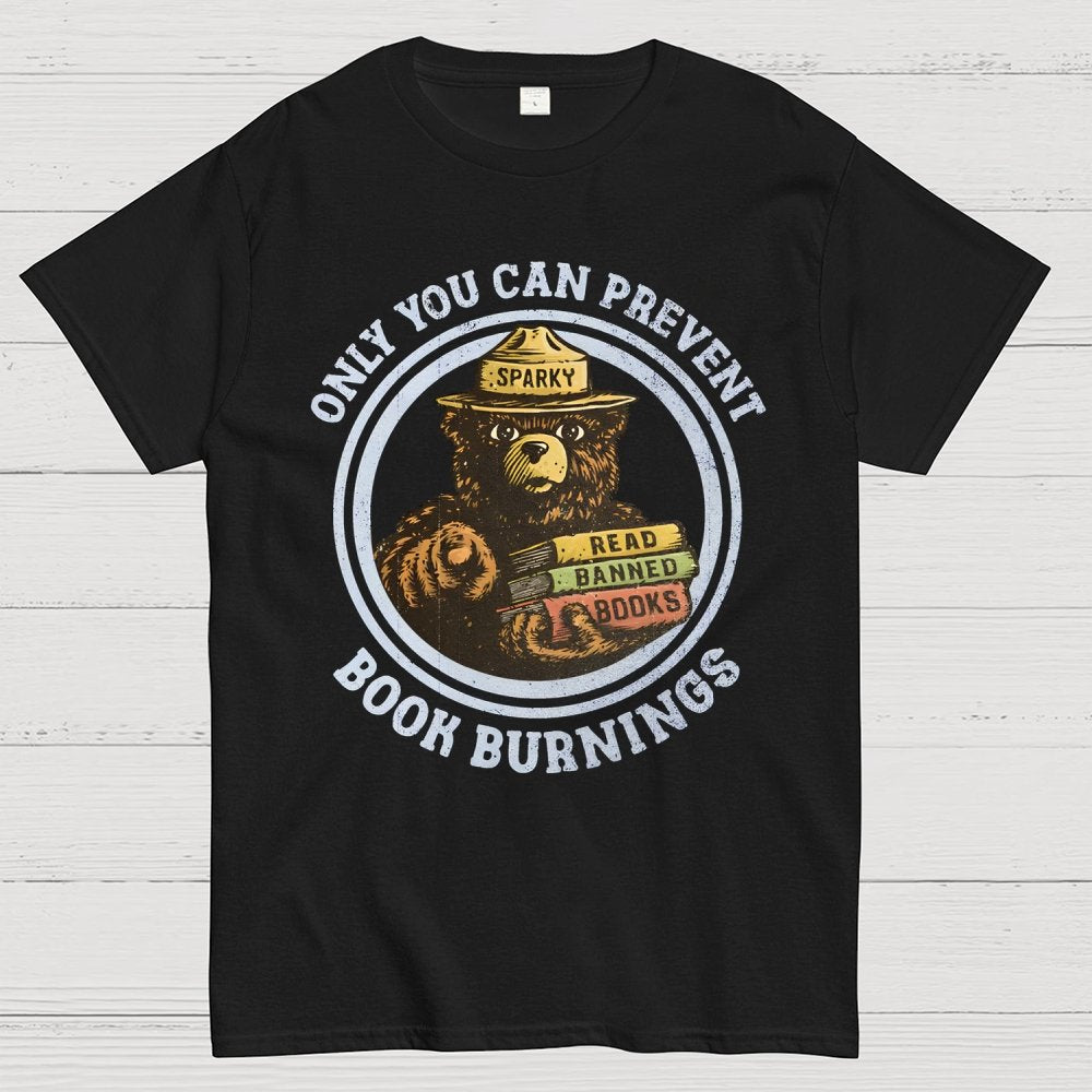 Only You Can Prevent Book Burnings Geek T-Shirt