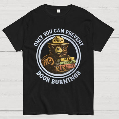 Only You Can Prevent Book Burnings Geek T-Shirt