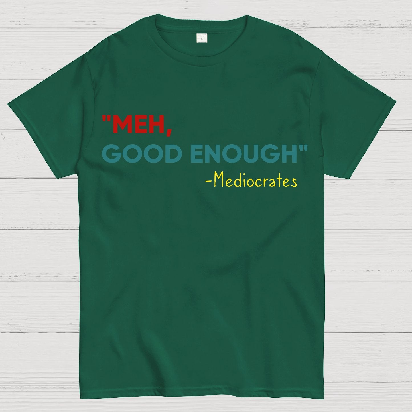 ”meh，good enough“-Mediocrates Geek T-Shirt