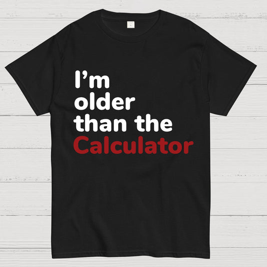 I‘m Older Than The Calculator Nerdy T-Shirt