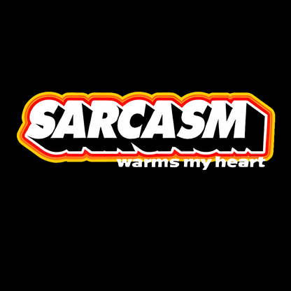 Sarcasm Warms My Heart Geek T-Shirt